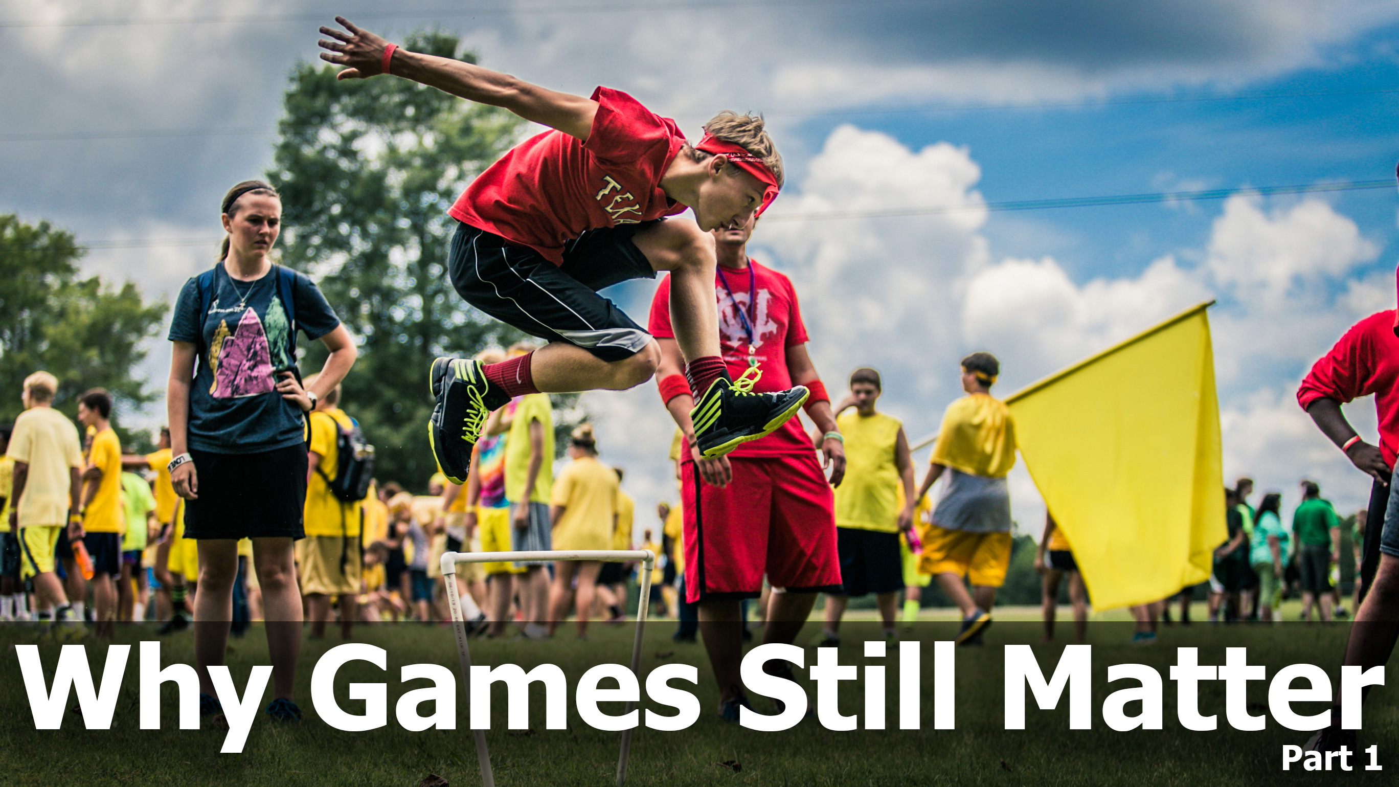 Why Games Still Matter Part One Never The Same